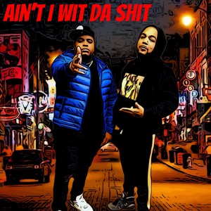 Aint I Wit Da **** (Explicit)