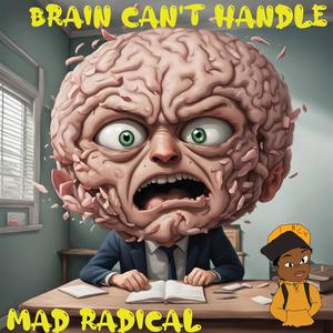 bRAIN cAN'T hANDLE (feat. Pee Phunk City G) [Explicit]