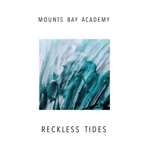 Reckless Tides - Mounts Bay Academy