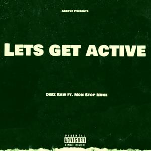 LETS GET ACTIVE (feat. Non Stop Nuke) (Explicit)