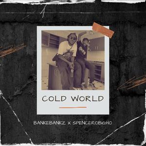 Cold World (feat. BankeBankz)