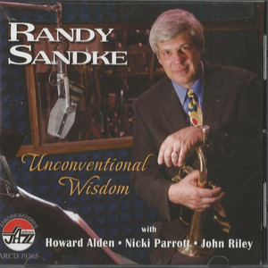 Randy Sandke : Unconventional Wisdom