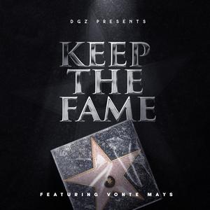 Keep the Fame (feat. Vonte Mays) (Explicit)