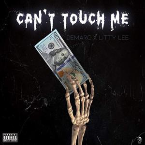 Can't Touch Me (feat. Demarc) (Explicit)