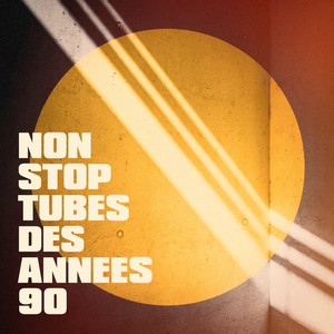 Non stop tubes des années 90