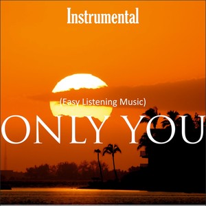 Instrumental (Easy Listening Music) (Only You)