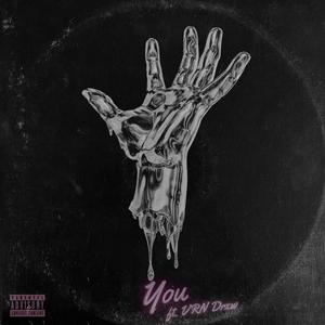 YOU (feat. VRN Drxw) [Explicit]