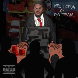 PROTECTION 4 DA TEAM (Explicit)