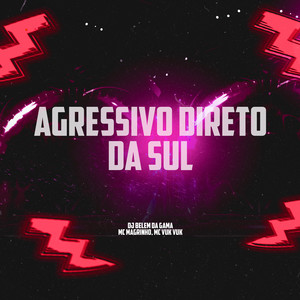 Agressivo Direto Da Sul (Explicit)