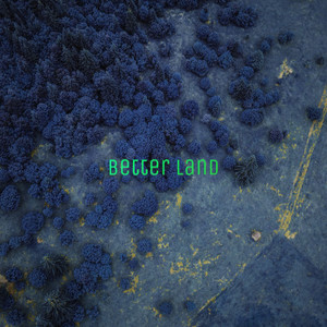 Better Land (Explicit)