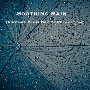 Soothing Rain (Another Rainy Day of Relaxation)