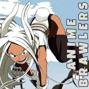 ANIME BRAWLERS(feat. KIDD FRESHH) (Explicit)