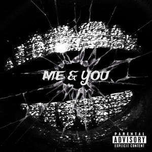 ME & YOU (Explicit)