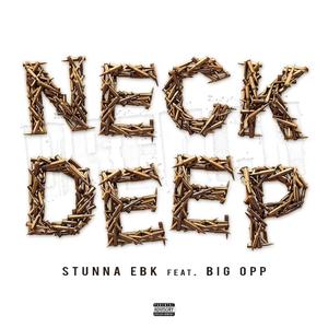 Neck Deep (feat. Big Opp) [Explicit]