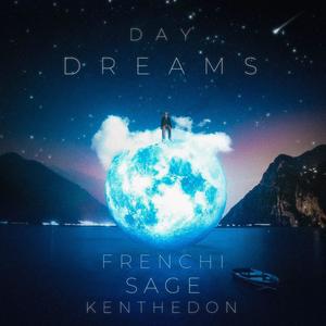 Day Dreams (feat. KenTheDon, Frenchi & MarBello)