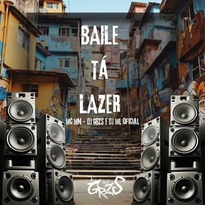 Baile Tá Lazer (Explicit)