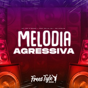 Melodia Agressiva (Explicit)