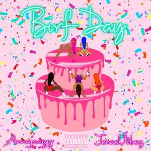 BirF-Day (feat. JenaeVibez) [Explicit]