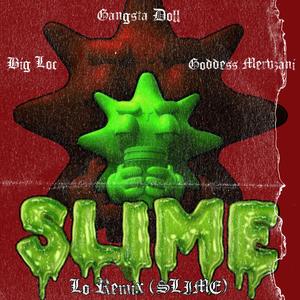 Lo (SLIME) (feat. Big Loc & Goddess Mervzani)