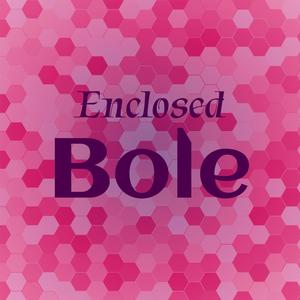 Enclosed Bole