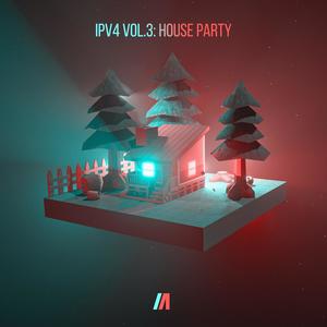 IPv4 Vol.3: House Party