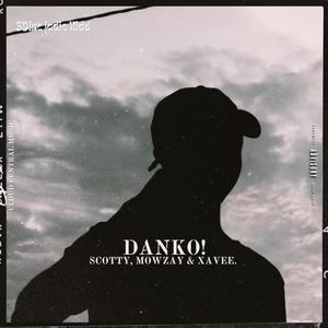 DANKO! (feat. Te Scotty, MowZay & Xavee) [Explicit]