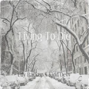 Living To Die (feat. Kidd Devv) (Explicit)