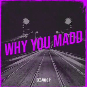 Why You Madd (Explicit)