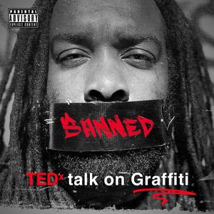 The Banned Tedx Talk on Graffiti (Explicit)