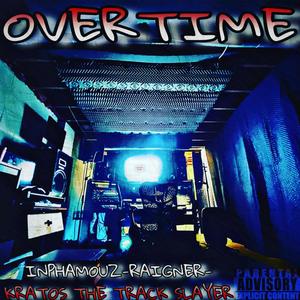 Overtime (feat. Raigner & Kratos The Track Slayer) [Explicit]