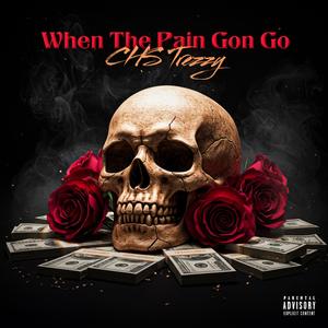 When The Pain Gon Go (Explicit)