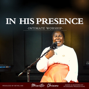 IN HIS PRESENCE {Intimate Worship} (Live ministration)