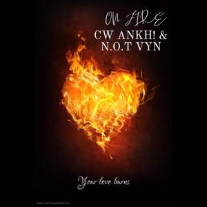 CW Ankh!-On Fire (feat. N.O.T Vyn)