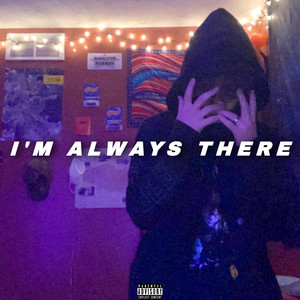 I'm Always There (Explicit)