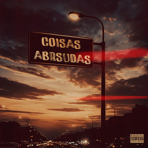 Coisas Absurdas (Explicit)
