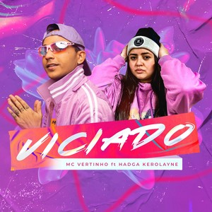 Viciado(feat. Hagda Kerolayne) (Explicit)