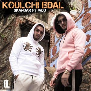 KOULCHI BDAL(feat. Jadd)