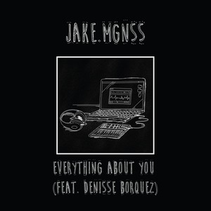 Everything About You (feat. Denisse Borquez)