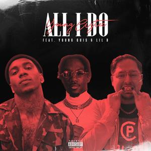 All I Do(feat. Young Quis & Lil B) (Explicit)