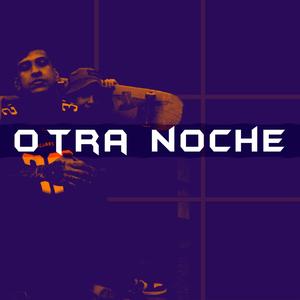 Otra Noche (Explicit)