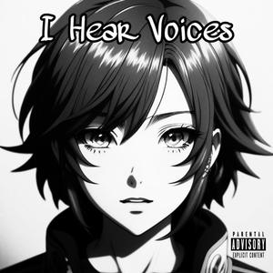 I hear voices (Explicit)