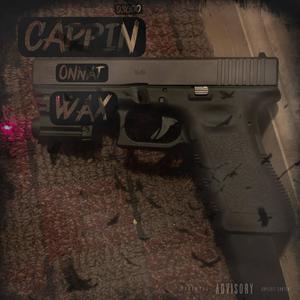 Cappin onnat waxx (Explicit)