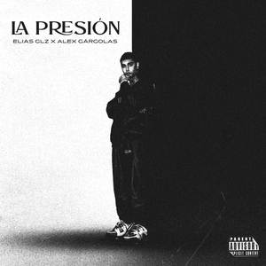 La Presión (Explicit)