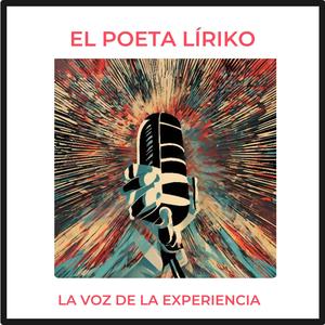 Poeta Líriko - La Voz De La Experiencia