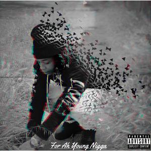 For Ah Young Nigga (Explicit)
