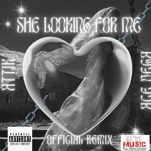 She Looking For Me (feat. Attik) (Explicit)
