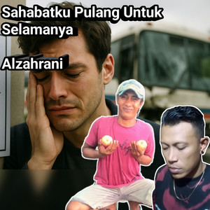 Sahabatku Pulang Untuk Selamanya