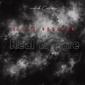 Real Is Rare (Clean Version|Radio Edit|Explicit)