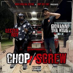 Chop / Screw (feat. Lester Roy) [Explicit]