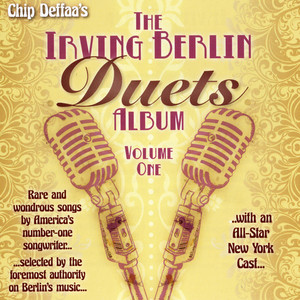 Chip Deffaa's the Irving Berlin Duets Album, Vol. One
